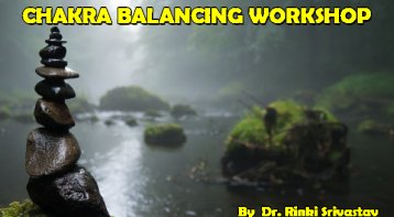 Workshop on Chakra balancing: Feel extreme energy in you